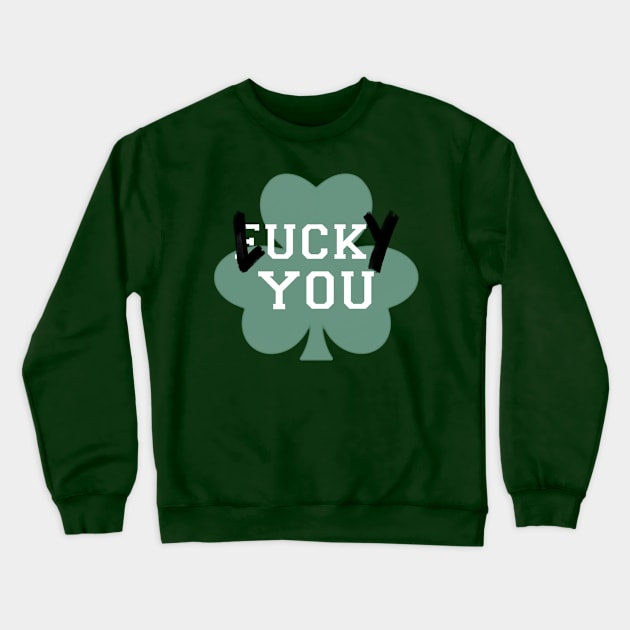 Lucky You - Clover Crewneck Sweatshirt by Unfluid